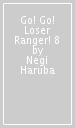 Go! Go! Loser Ranger! 8