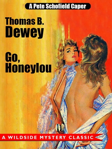 Go, Honeylou: A Pete Schofield Caper - Thomas B. Dewey