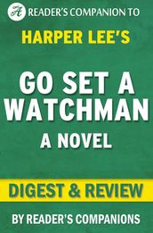 Go Set a Watchman By Harper Lee Digest & Review