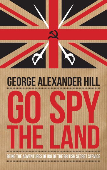 Go Spy the Land - George Alexander Hill