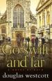 Go Swift and Far - a Novel of Bath