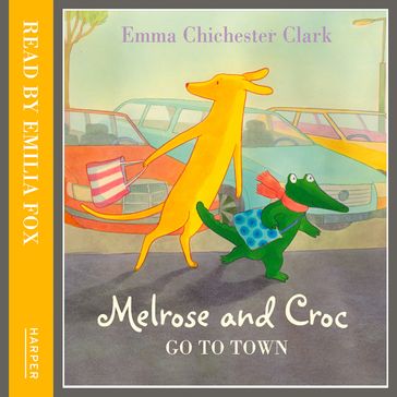 Go To Town (Melrose and Croc) - Emma Chichester Clark