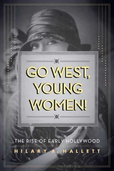 Go West, Young Women! - Hilary Hallett