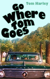 Go Where Tom Goes