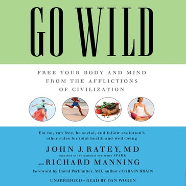 Go Wild - MD John J. Ratey - Richard Manning