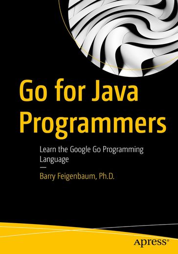 Go for Java Programmers - Ph.D. Barry Feigenbaum