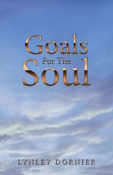 Goals for the Soul - Lynley Dornier