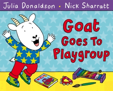 Goat Goes to Playgroup - Julia Donaldson