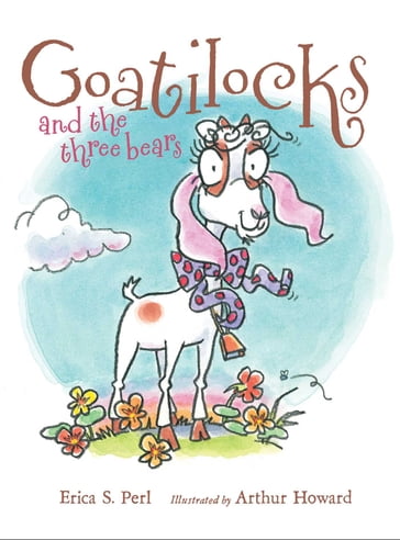 Goatilocks and the Three Bears - Erica S. Perl