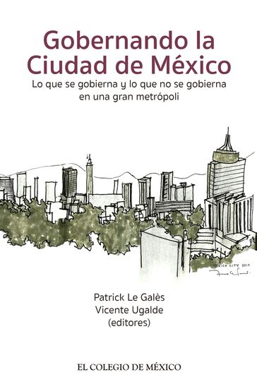 Gobernando la Ciudad de México. - Patrick Le Galès - Vicente Ugalde