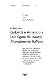 Gobetti e Amendola. Due figure del nuovo risorgimento italiano