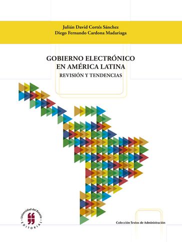 Gobierno electrónico en América Latina - Diego Fernando Cardona Madariaga - Julián David Cortés Sánchez