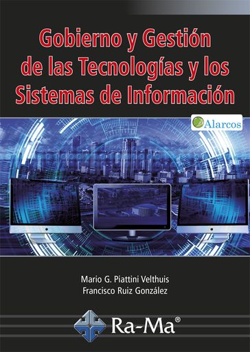 Gobierno y Gestión de las Tecnologías y los Sistemas de Información. - Mario G. Piattini - Francisco Ruiz
