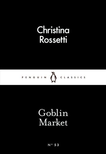 Goblin Market - Christina Rossetti