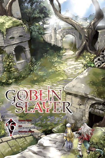 Goblin Slayer, Chapter 16 (manga) - Kousuke Kurose - Kumo Kagyu - Noboru Kannatuki