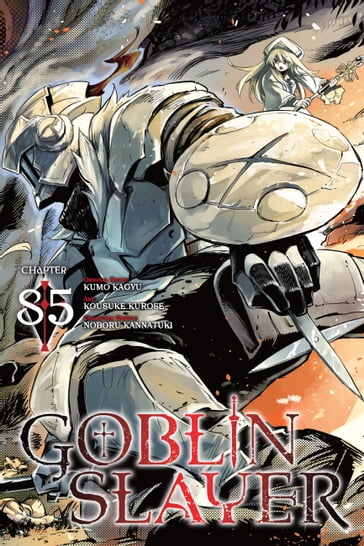 Goblin Slayer, Chapter 85 (manga) - Kumo Kagyu - Kousuke Kurose - Noboru Kannatuki - Bianca Pistillo