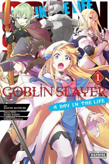 Goblin Slayer: A Day in the Life, Vol. 1 (manga) - Kumo Kagyu