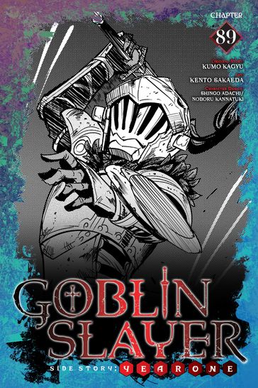 Goblin Slayer Side Story: Year One, Chapter 89 - Kumo Kagyu - Kento Sakaeda - Shingo Adachi - Noboru Kannatuki - Anthony Quintessenza