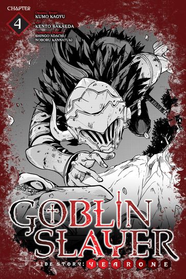 Goblin Slayer Side Story: Year One, Chapter 4 - Kento Sakaeda - Kumo Kagyu - Noboru Kannatuki - Shingo Adachi