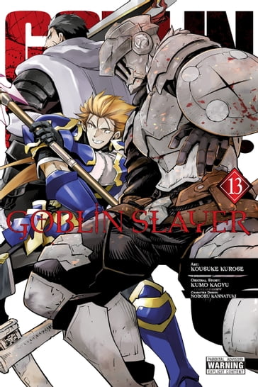 Goblin Slayer, Vol. 13 (manga) - Kumo Kagyu - Kousuke Kurose - Noboru Kannatuki - Bianca Pistillo