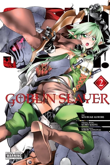 Goblin Slayer, Vol. 2 (manga) - Kumo Kagyu - Kousuke Kurose - Noboru Kannatuki - Bianca Pistillo