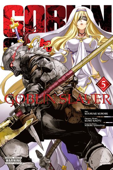 Goblin Slayer, Vol. 5 (manga) - Kumo Kagyu - Kousuke Kurose - Noboru Kannatuki - Bianca Pistillo