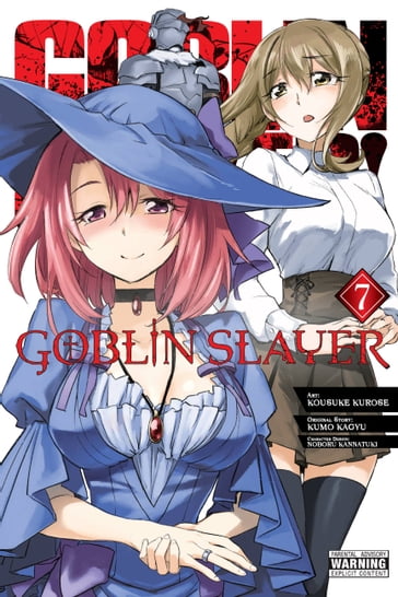 Goblin Slayer, Vol. 7 (manga) - Kumo Kagyu - Kousuke Kurose - Noboru Kannatuki - Bianca Pistillo