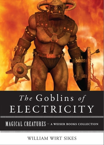 Goblins of Electricity - Varla Ventura - William Wirt Sikes