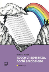 Gocce di speranza, occhi arcobaleno