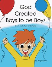 God Created Boys to Be Boys