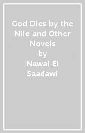 God Dies by the Nile and Other Novels