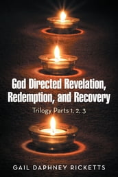 God Directed Revelation, Redemption, and Recovery