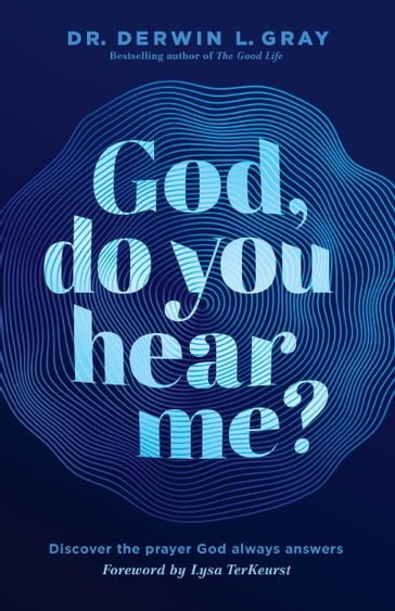 God, Do You Hear Me? - Derwin Gray