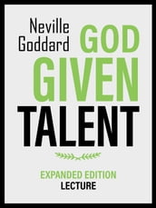 God Given Talent - Expanded Edition Lecture