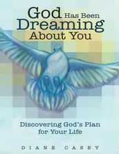 God Has Been Dreaming About You: Discovering God