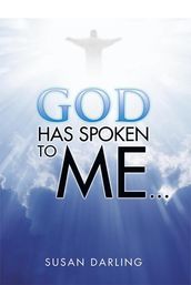 God Has Spoken to Me...