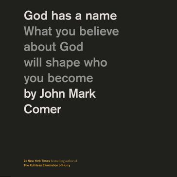 God Has a Name - John Mark Comer