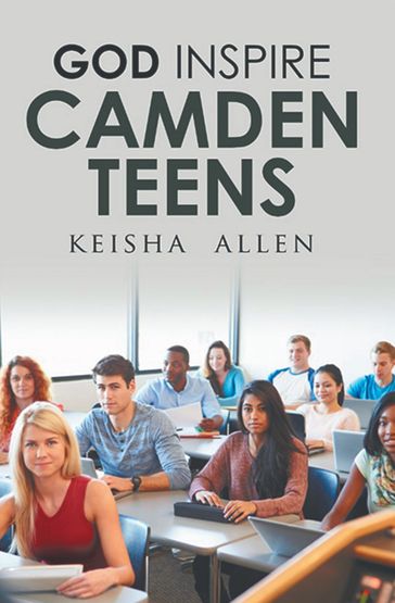 God Inspire Camden Teens - Keisha Allen