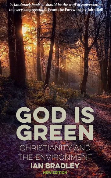 God Is Green: Christianity and the Environment - Ian Bradley