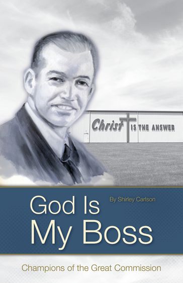 God Is My Boss: Champions of the Great Commission - Shirley Carlson