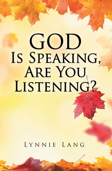 God Is Speaking, Are You Listening? - Lynnie Lang