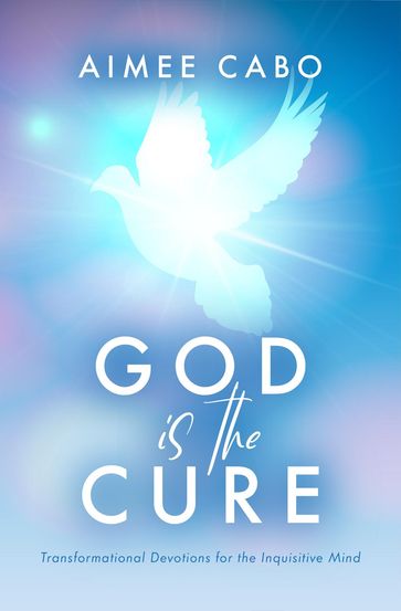 God Is the Cure - Aimee Cabo