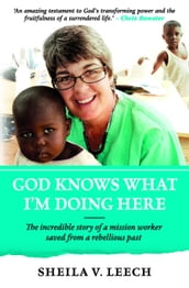 God Knows What I m Doing Here Ebook