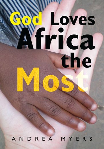 God Loves Africa the Most - Andrea Myers