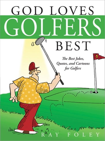 God Loves Golfers Best - Ray Foley