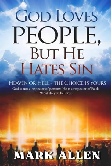 God Loves People, but He Hates Sin - Mark Allen