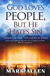 God Loves People, but He Hates Sin