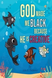 God Made Me Black Because He Is Creative: A Child