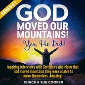 God Moved Our Mountains! Yes, He Did!