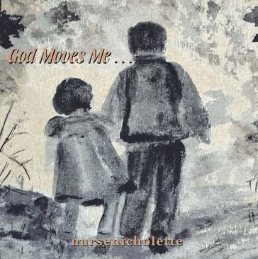 God Moves Me . . . - nursenicholette
